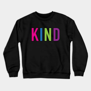 KIND design, version three Crewneck Sweatshirt